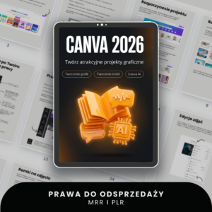 CANVA 2026 - Przewodnik Tworzenia Projektów Graficznych E-book (MRR i PLR)