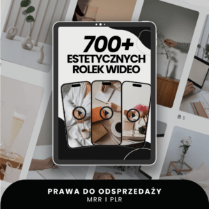 700+ Estetycznych Rolek Wideo z prawem do rebrandingu i odsprzedaży (MRR i PLR)