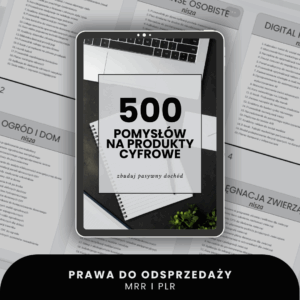 500 Pomysłów Na Produkty Cyfrowe E-book (MRR i PLR)